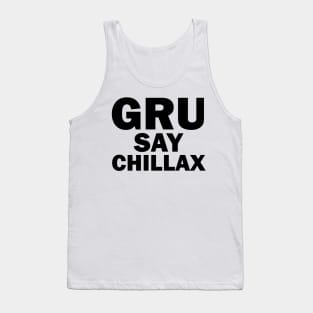 Gru Say Chillax - FGTH Style Tank Top